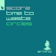 Scorz - Time To Waste / Circles