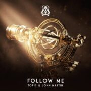 Topic & John Martin - Follow Me
