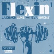 Laidback Luke & Eva Simons - Flexin (Voost Extended Remix)