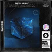 Glitch Remedy - Drifter 2022 (Extended Mix)