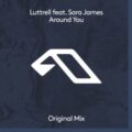 Luttrell feat. Sara James - Around You (Extended Mix)