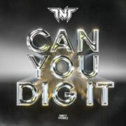 TNT - Can You Dig It