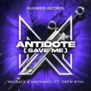 Wasback & Maynamic - Antidote (Save Me) (feat. Drew Ryn)