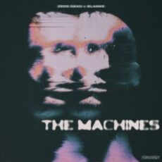 Zeds Dead & Blanke - The Machines