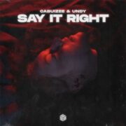 CABUIZEE & UNDY - Say It Right (Extended Mix)