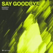 Ruddek & Ventura - Say Goodbye (Extended Mix)
