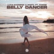 Luke Madness & BASTL feat. Carine - Belly Dancer (Extended Mix)