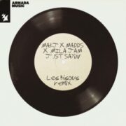 MAKJ x Madds x Mila Jam - Just Sayin' (Les Bisous Remix)