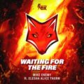 Mike Enemy Ft. Elesha Alice Thorn - Waiting For The Fire