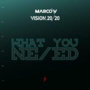 Marco V & Vision.20/20 - What You NE/ED (Extended Mix)
