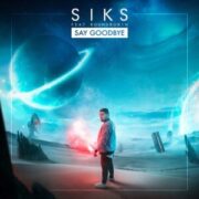 Siks - Say Goodbye (feat. Roundrobin)