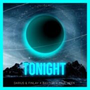 Darius & Finlay x Bastiqe x Paul Keen - Tonight