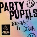 Party Pupils - Break It Down