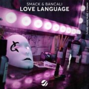 SMACK & Bancali - Love Language (Extended Mix)