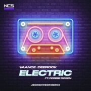 Vaance & Deerock Ft. Robbie Rosen - Electric (jeonghyeon Remix)