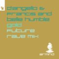 D'Angello & Francis - Gold (D'Angello & Francis Extended Future Rave Mix)