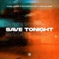 KARL KANE x Futurezound x PARAPLANE - Save Tonight (Extended Mix)
