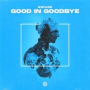 R3FUGE - Good In Goodbye (Extended Mix)
