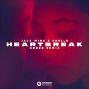 Jack Wins X SHELLS - Heartbreak (DØBER Extended Remix)