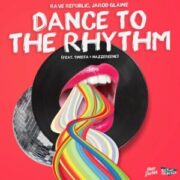 Rave Republic, Jarod Glawe - Dance to the Rhythm