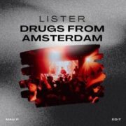 Mau P - Drugs From Amsterdam (Lister Edit)