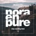 Nora En Pure - Stop Wasting Time (Extended Mix)