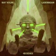 Ray Volpe - Laserbeam (4B Remix)