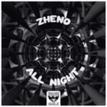 Zheno - All Night (Original Mix)