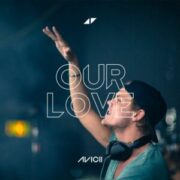 Avicii - Our Love (feat. Sandro Cavazza)