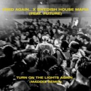 Fred again.. x Swedish House Mafia - Turn On The Lights again.. (Maddix Remix)