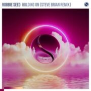 Robbie Seed - Holding On (Steve Brian Remix)