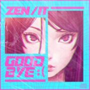 Zen/it - Goodbye :(