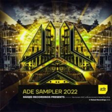 Raised Recordings presents ADE Sampler 2022