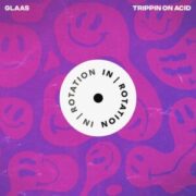 GLAAS - Trippin On Acid
