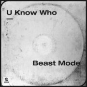U Know Who - Beast Mode
