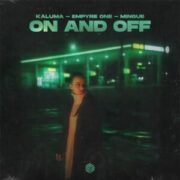KALUMA, Empyre One & Mingue - On and Off (Extended Mix)