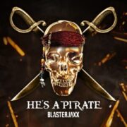 Blasterjaxx - He's A Pirate (Extended Mix)