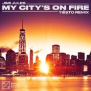 Jimi Jules - My City’s On Fire (Tiësto Extended Remix)
