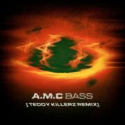 A.M.C - Bass (Teddy Killerz Remix)