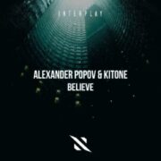 Alexander Popov & Kitone - Believe (Extended Mix)