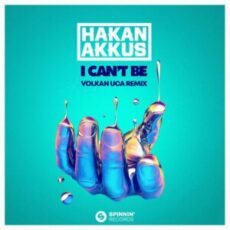 Hakan Akkus - I Can't Be (Volkan Uca Remix)