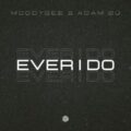 Moodygee & Adam Bü - Ever I Do (Extended Mix)