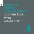 Scorz feat. Diana Leah - Come To Life (Extended Club Mix)