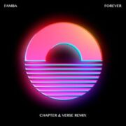 Famba - Forever (Chapter & Verse Remix)