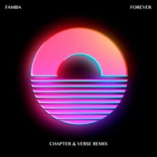 Famba - Forever (Chapter & Verse Remix)