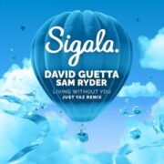 Sigala, David Guetta & Sam Ryder - Living Without You (Just Yaz Remix)