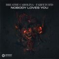 Breathe Carolina x farfetch'd - Nobody Loves You