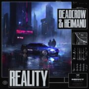 Deadcrow & Heimanu - Reality