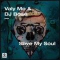 Valy Mo & DJ Bose - Save My Soul