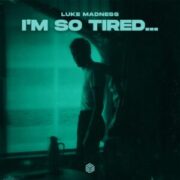 Luke Madness - I'm So Tired... (Extended Mix)
